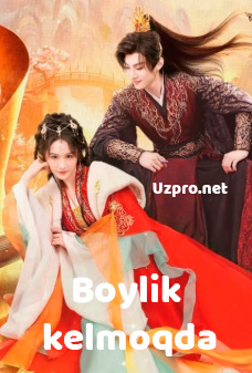 Boylik kelmoqda kelgusi boylik 1-2-3-4-5-6-7-8-9-10-11-12-14-15-17 Qism Xitoy seriali barcha Uzbek O'zbek tilida Hd skachat