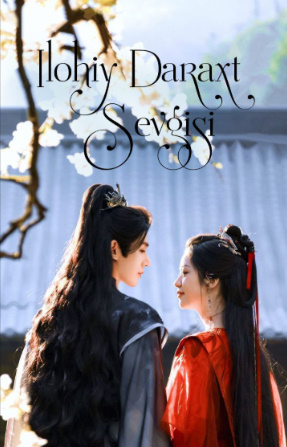 Ilohiy daraxt sevgisi 1-2-3-4-5-6-7-8-9-10-11-12-14-15-17 Qism Xitoy seriali barcha Uzbek O'zbek tilida Hd skachat