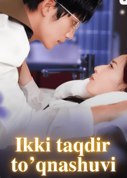 Ikki taqdir to'qnashuvi 1-2-3-4-5-6-7-8-9-10-11-12-15-20-30-40-50 Qism Koreya seriali Uzbek tilida Barcha qismlar 2025 HD skachat