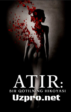 Atirchi: Bir qotilning hikoyasi / Parfumerachi 2025 Uzbek tilida O'zbekcha tarjima kino Full Hd Skachat