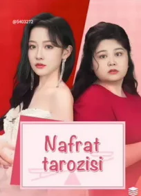 Nafrat tarozisi 1-2-3-4-5-6-7-8-9-10-11-12-13-14-15-20-30-40-50-60-70 Qism Xitoy seriali drama uzbek tilida Barcha qismlar 2025 HD skachat