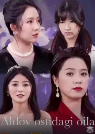 Aldov ostidagi oila 1-2-3-4-5-6-7-8-9-10-11-12-13-14-15-20-40-50-60 Qism Xitoy seriali uzbek tilida Barcha qismlar
