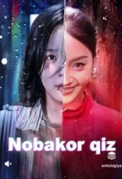 Nobakor qiz / Novbakor qiz 1-2-3-4-5-6-7-8-9-10-11-12-13-14-15-20 Qism Xitoy seriali uzbek tilida Barcha qismlar 2025 HD skachat
