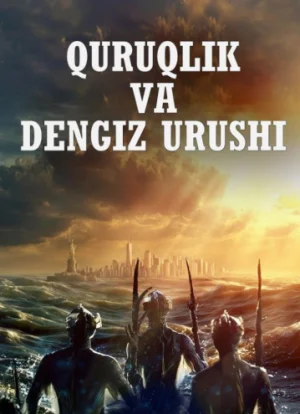 Quruqlik va dengiz urushi / Yer va suv o'rtasidagi urush premyera uzbek o'zbek tilida