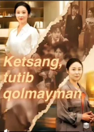 Ketsang tutib qolmayman 1-2-3-4-5-6-7-8-10-12-14-15-17-18-20-30-40-50-60 Qism Xitoy seriali Uzbek tilida Barcha qismlar 2026 HD skachat