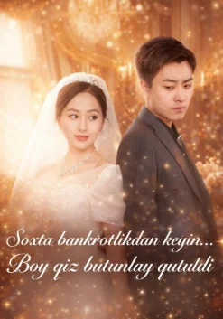 Soxta bankrotlikdan keyin boy qiz butunlay qutuldi 1-2-3-4-5-6-7-8-10-12-15-17-20-40-50-70-90-102 Qism Uzbek tilida Barcha qismlar