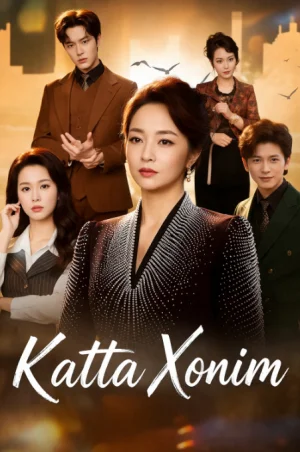 Katta Xonim (2026) 1-2-5-10-20-30-40-50-60-80 Qism koreya seriali uzbek tilida Barcha qismlar