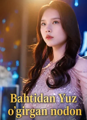 Bahtidan yuz o'girgan nodon  Premyera 1-2-3-4-5-10-25-30-45-50-65-70 Qism drama Koreya seriali uzbek tilida Barcha qism HD skachat