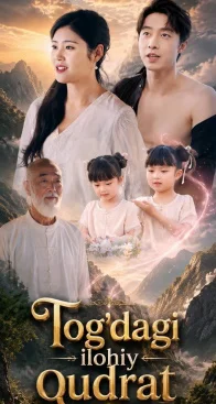 Tog'dagi ilohiy qudrat 1-2-3-4-5-6-7-8-10-20-30-50-60-70-77-80-90 Qism drama koreya seriali uzbek tilida Barcha qismlar HD skachat