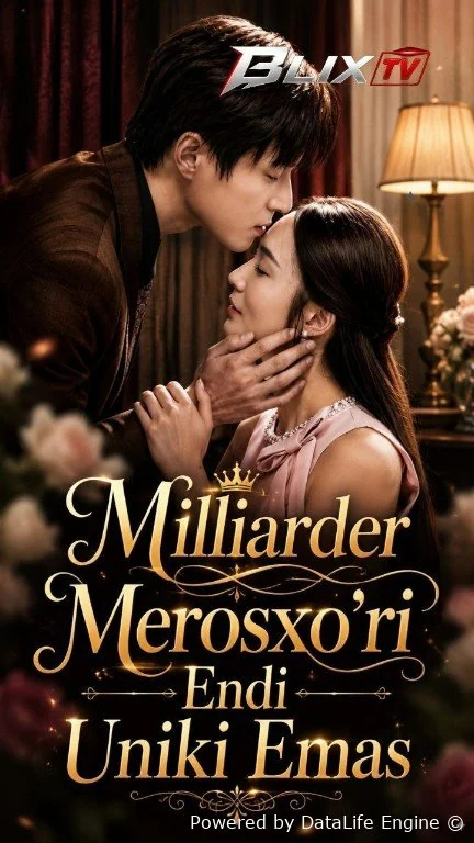 Milliarder merosxori endi uniki emas 1-2-3-4-5-6-7-8-9-10-15-20-40-50-60-70 qism Koreya seriali uzbek tilida Barcha qismlar 2026 HD skachat