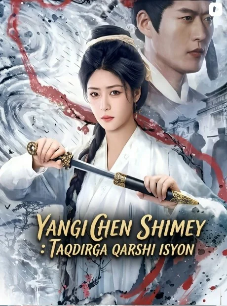 Yangi Chen Shimey Taqdirga qarshi isyon 1-2-3-4-5-6-7-8-9-10-15-20-40-50-60-70 qism Koreya seriali uzbek tilida Barcha qismlar 2026 HD skachat