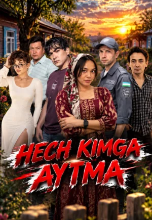 Hech kimga aytma o'zbek tilida (2026) o'zbek kino uzbekcha film HD Premyera
